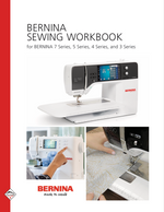Bernina 3 4 5 and 7 Series Sewing Machine Mastery Workbook Training Guide