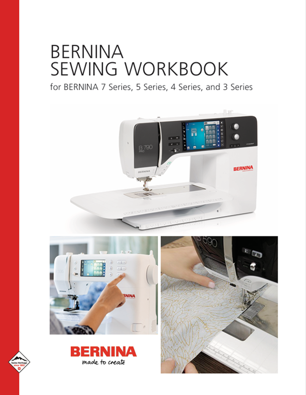 Bernina 3 4 5 and 7 Series Sewing Machine Mastery Workbook Training Guide