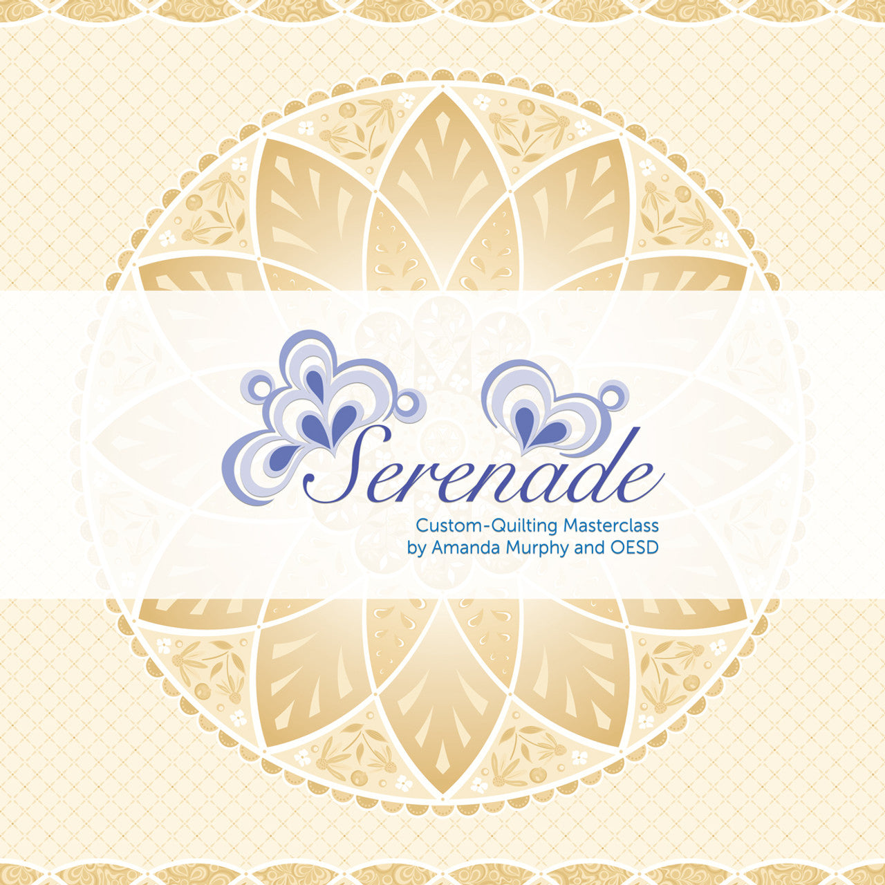 'Serenade' custom-quilting masterclass by Amanda Murphy and OESD with decorative patterns on a beige background.