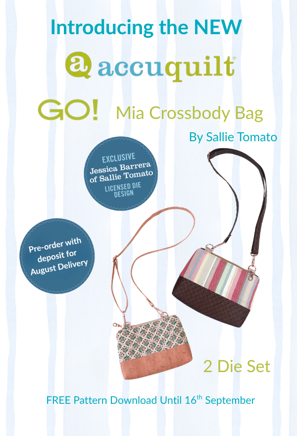 AccuQuilt GO! Mia Crossbody Bag 2 Die Set by Sallie Tomato. Exclusive Jessica Barrera licensed die design. Pre-order with deposit for August delivery. Free pattern download until 16th September.