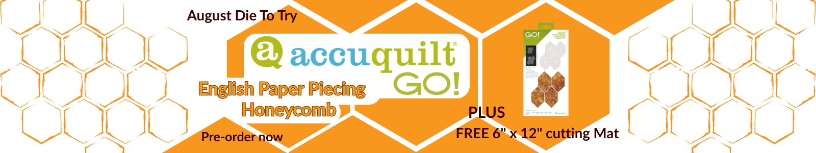 AccuQuilt GO! English Paper Piecing Honeycomb Die - August Die To Try promotion with free 6" x 12" cutting mat, pre-order now at Quilt Direct