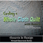 Accents in Design Creating a Wholecloth Quilt with Rulers Virtual Classroom DVD - complete project guide for home machine qui
