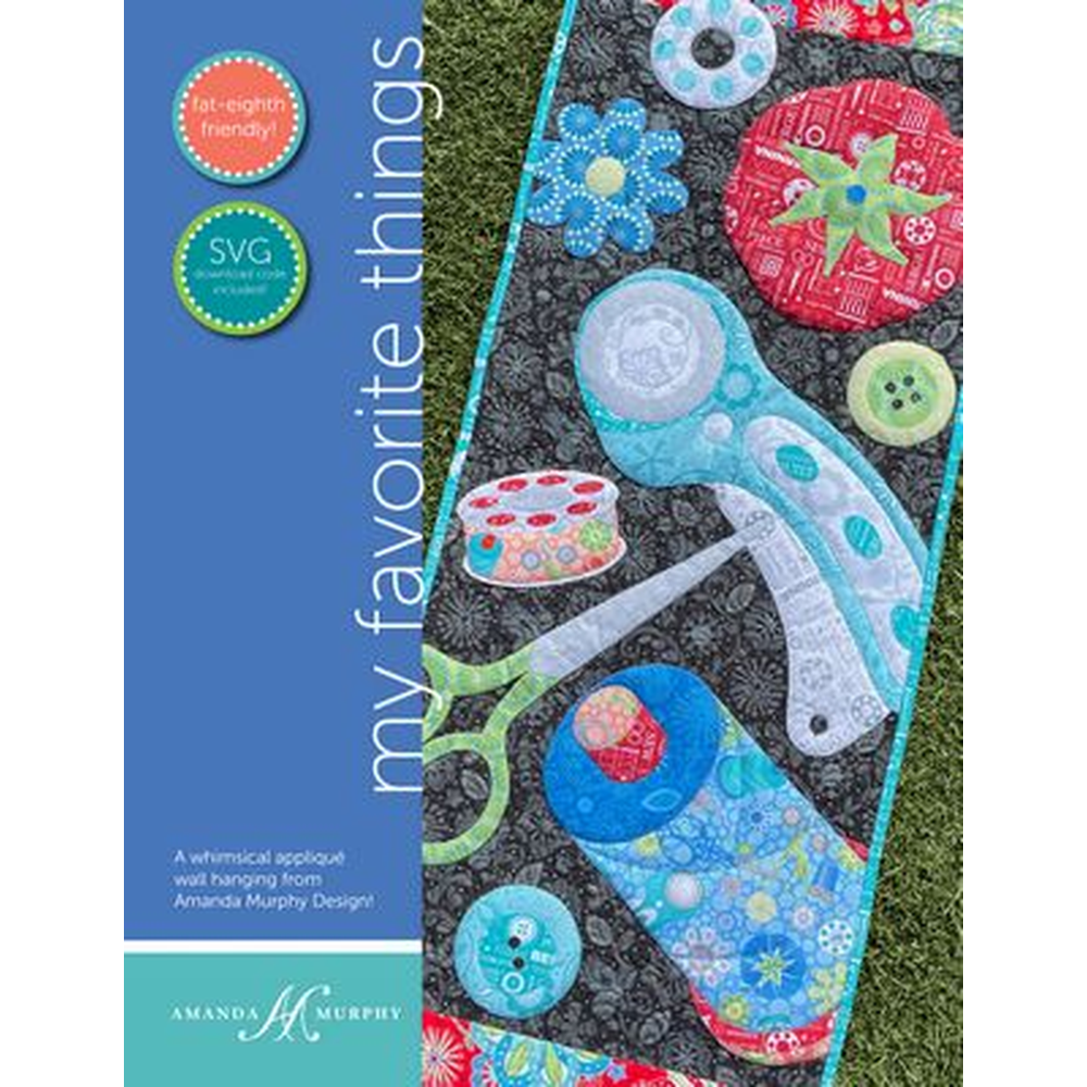 Amanda Murphy My Favorite Things Pattern - Amanda Murphy product available at Quilt Direct