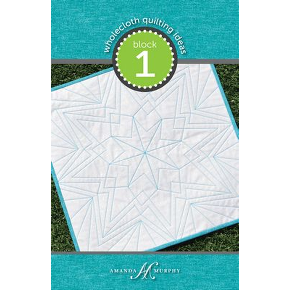 Amanda Murphy Wholecloth Quilting Ideas Pattern Booklets - Amanda Murphy product available at Quilt Direct