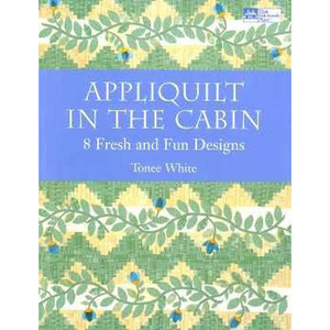 Appliquilt In The Cabin By Tonee White^ - craft pattern by Books