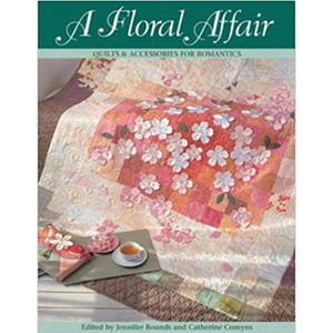 C&T A Floral Affair By Jennifer Rounds & Cathe^ - craft pattern by C&T Publishing