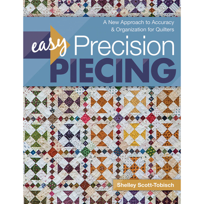 Easy Precision Piecing By Sarah Scott - C&T Publishing