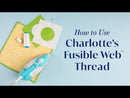 Superior Charlotte's Fusible Thread