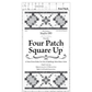 Studio 180 Design Studio 180 Four Patch Square Up - quilting ruler and template