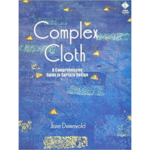 The Complex Cloth Jane Dunnewold^ - craft pattern by Books