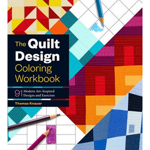 The Quilt Design Coloring Workbook by Thomas Knauer - Creative Quilting Pattern Book