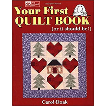 Your First Quilt Book (Or It Should Be!) By Carol Doak^