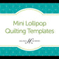 Amanda Murphy ¼" Mini Lollipop Template Pack of 5