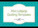 Amanda Murphy ¼" Mini Lollipop Template Pack of 5